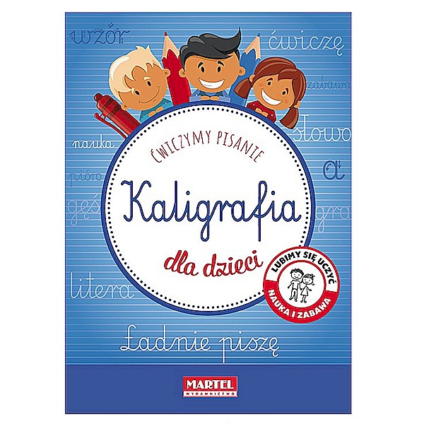 Kolorowanka ćwiczymy pisania KALIGRAFIA DLA DZIECI ŁADNIE PISZĘ - Martel 1 Kolorowanka ćwiczymy pisania KALIGRAFIA DLA DZIECI ŁADNIE PISZĘ - Martel